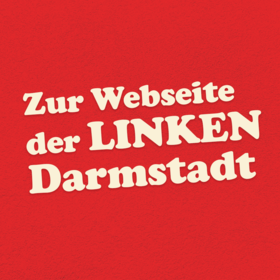Hier Klicken um zur regulären Webseite der LINKEN in Darmstadt zu kommen